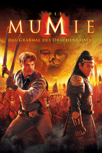 Plakat von "Die Mumie - Das Grabmal des Drachenkaisers"